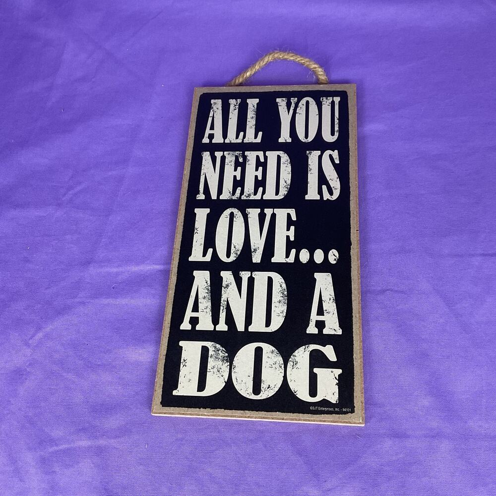 Rustic Dog Lover Wooden Wall Decor Sign - "All You Need Is Love And A Dog"